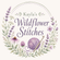 Kayla's Wildflower Stitches - Home